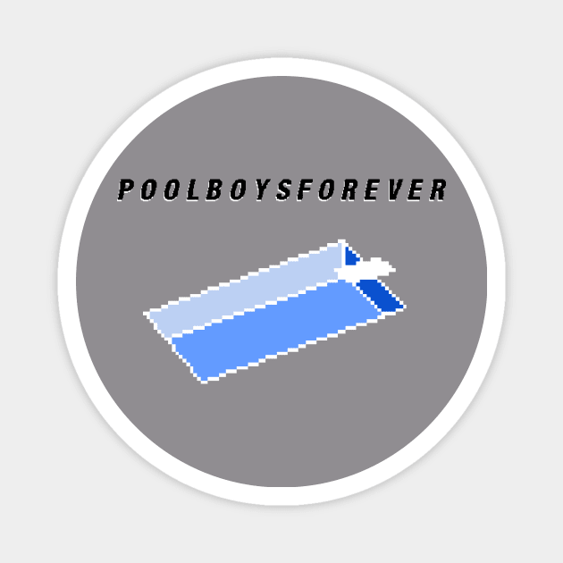 Pool Boys Forever Magnet by PoolBoysApparel
